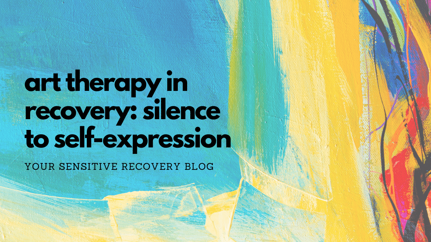 Art Therapy in Recovery: Silence to Self-Expression