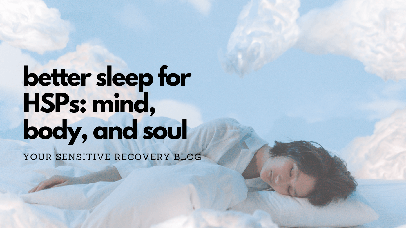Better Sleep for HSPs: Mind, Body, and Soul