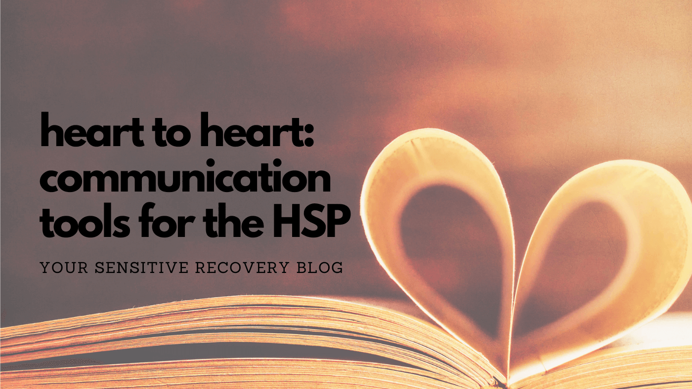 Heart to Heart: Communication Tools for the HSP