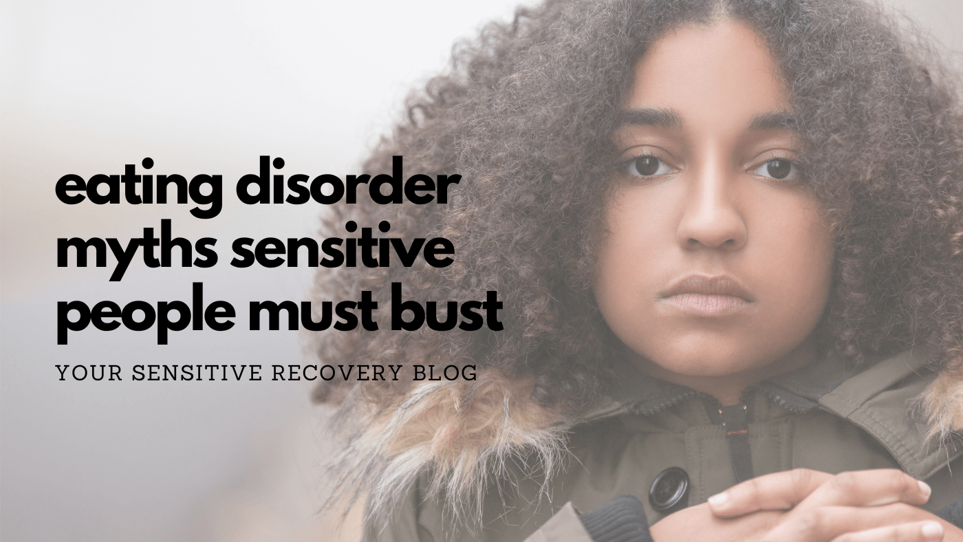 Eating Disorder Myths Sensitive People Must Bust