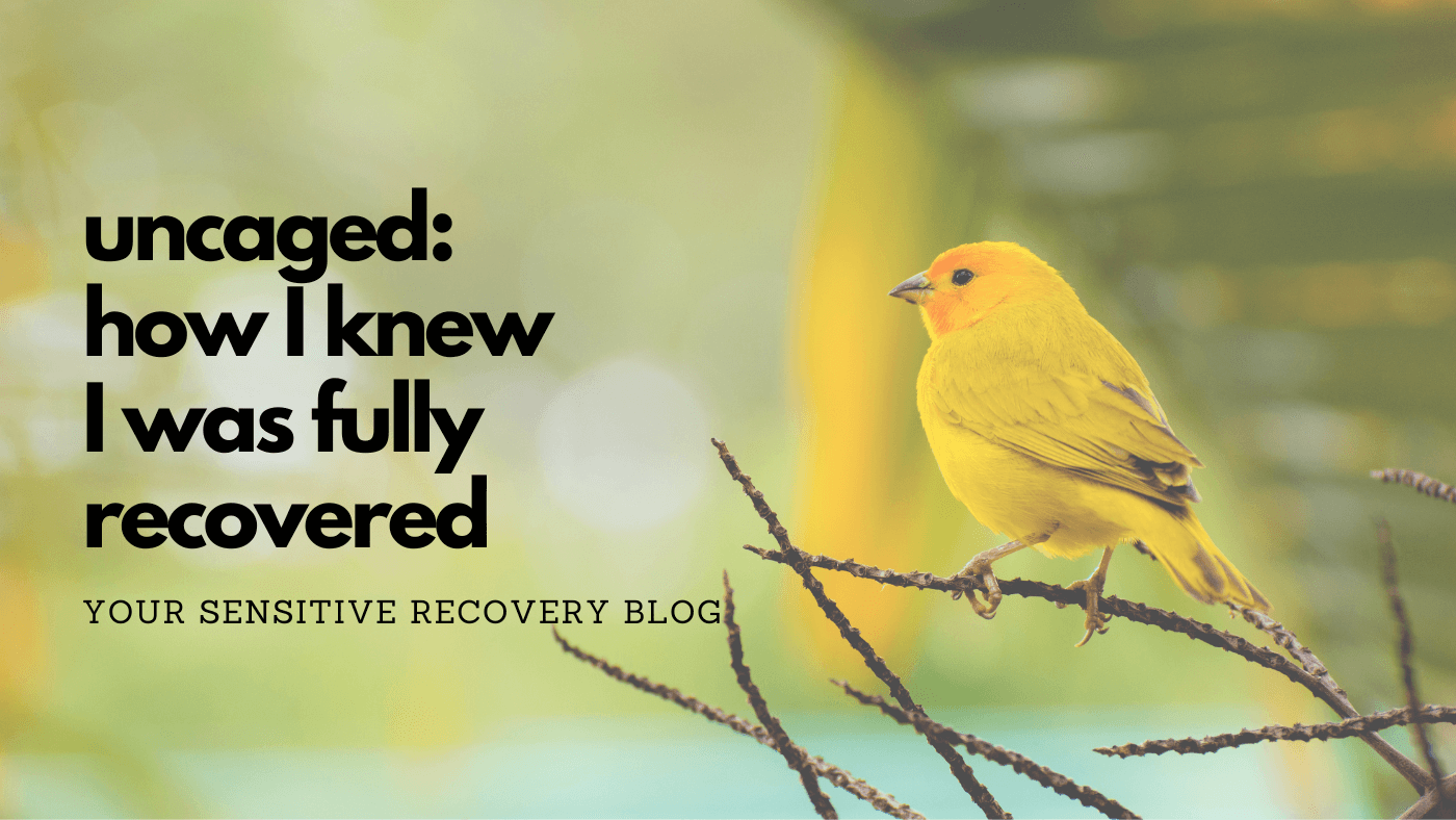 Uncaged: How I Knew I Was Fully Recovered