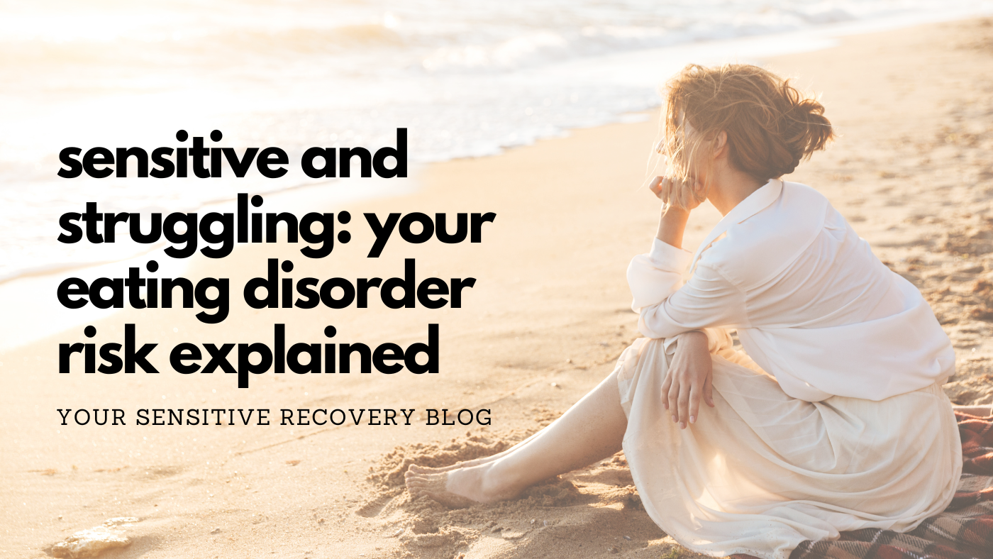 Sensitive & Struggling: Your Eating Disorder Risk Explained