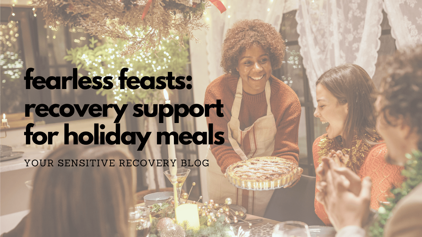 Fearless Feasts: Recovery Support for Holiday Meals
