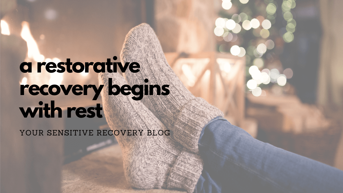 A Restorative Recovery Begins With Rest