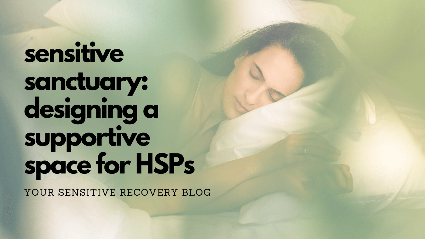 Sensitive Sanctuary: Designing a Supportive Space for HSPs