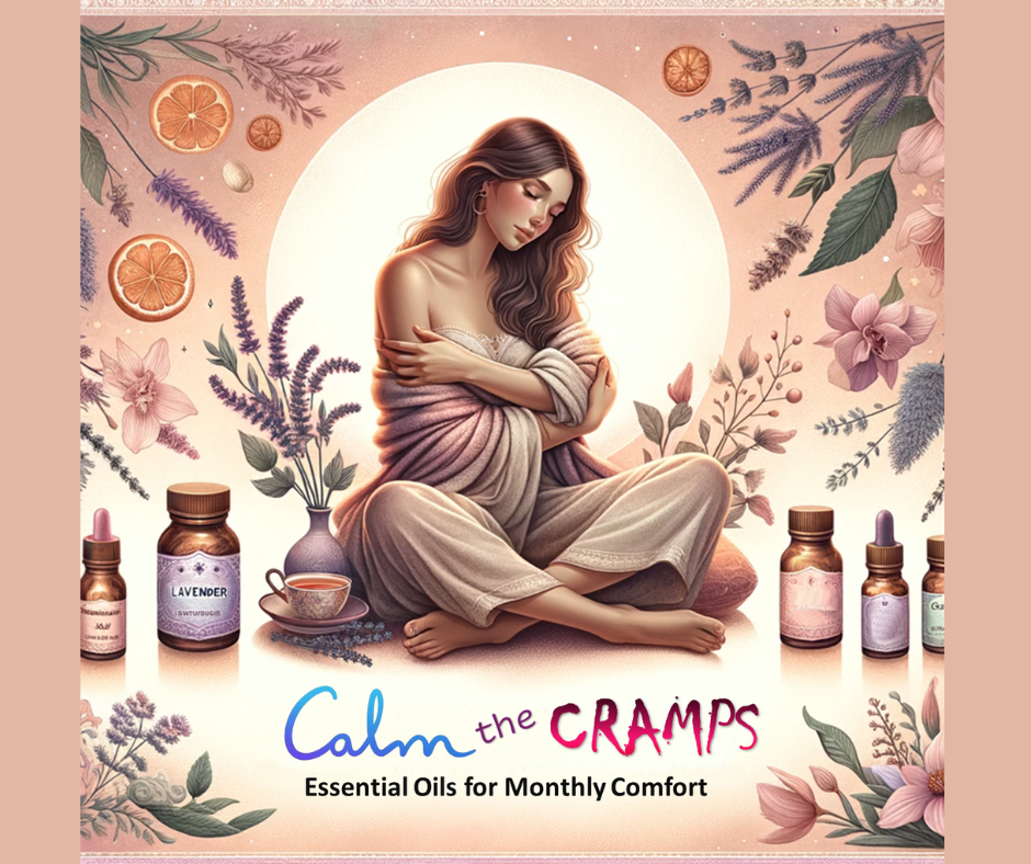 Calm The Cramps: Essential Oils for Monthly Comfort