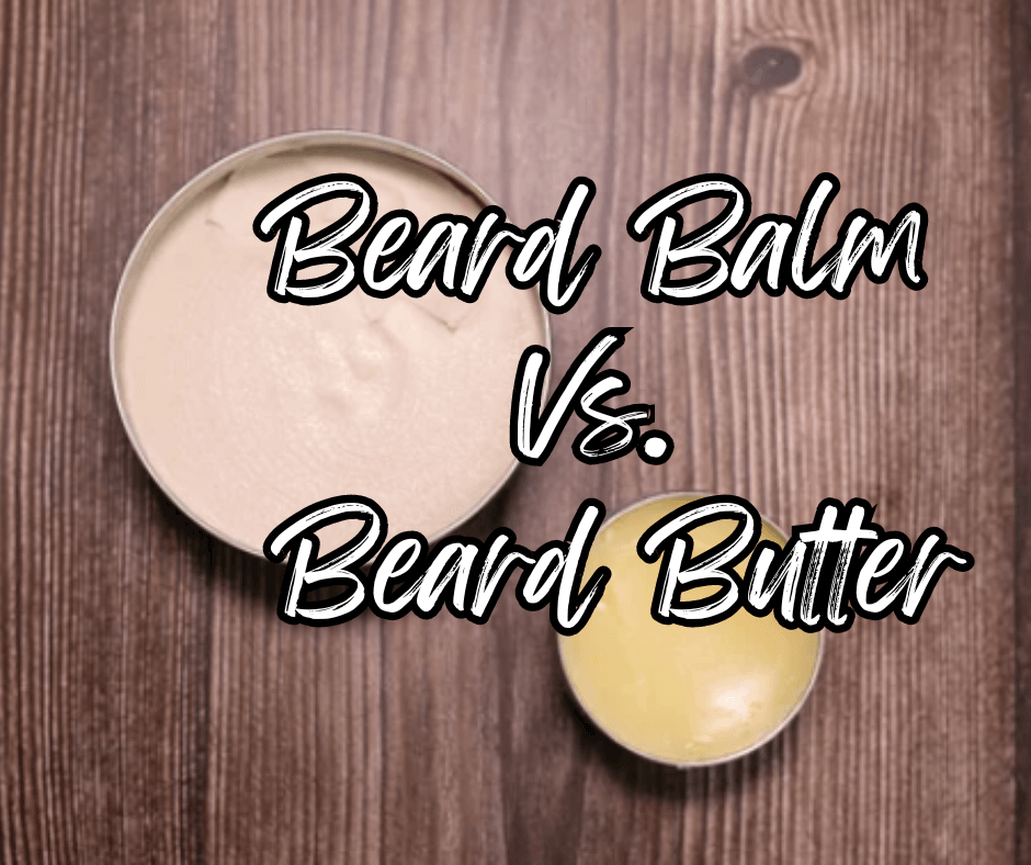 Beard Balm or Beard Butter? That Is the Beard Question!