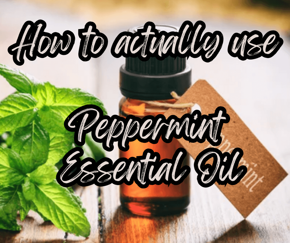 How to Use Peppermint Essential Oil in Your Everyday Life