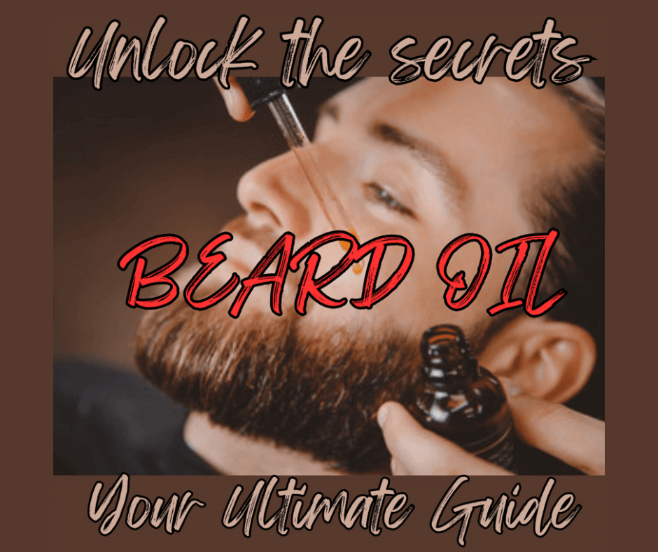 Secrets of Beard Oil: The Ultimate Guide to a Perfect Beard