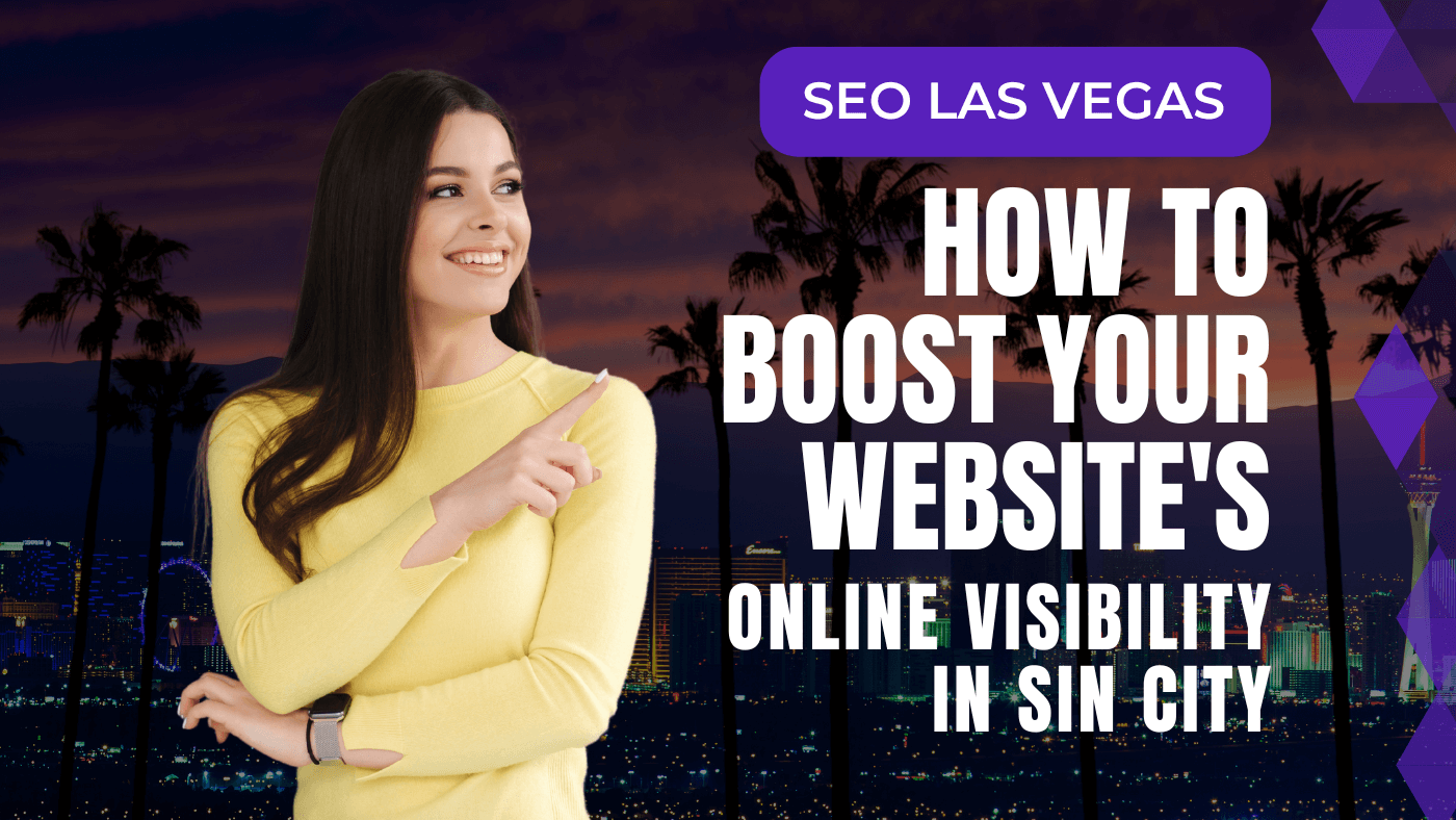 SEO Las Vegas: How to Boost Your Website's Online Visibility in Sin City