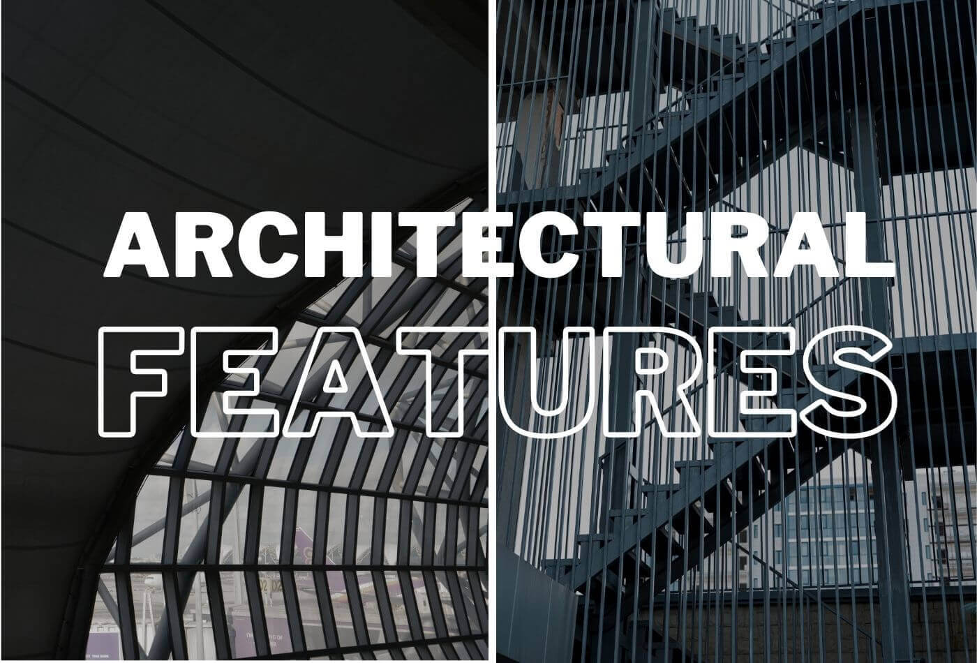 Architectural Features: