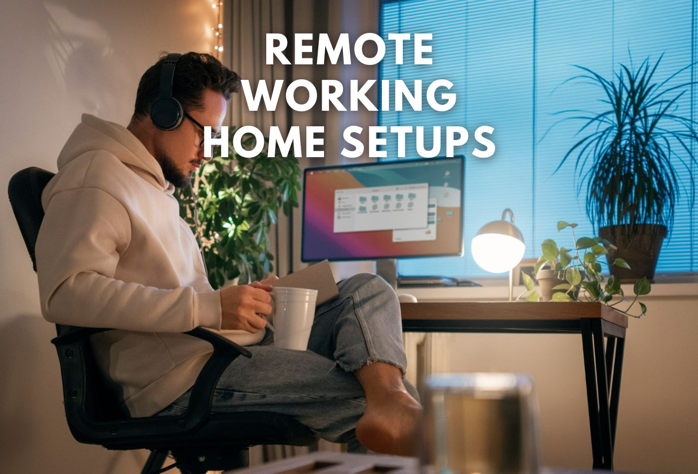 Remote Working Home Setups: Boost Productivity & Comfort
