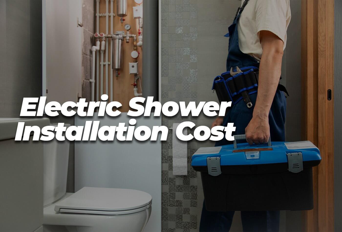 Heated Seat Shower Installation Cost Reference: Electric Shower Installation Cost Uk Guide 2025