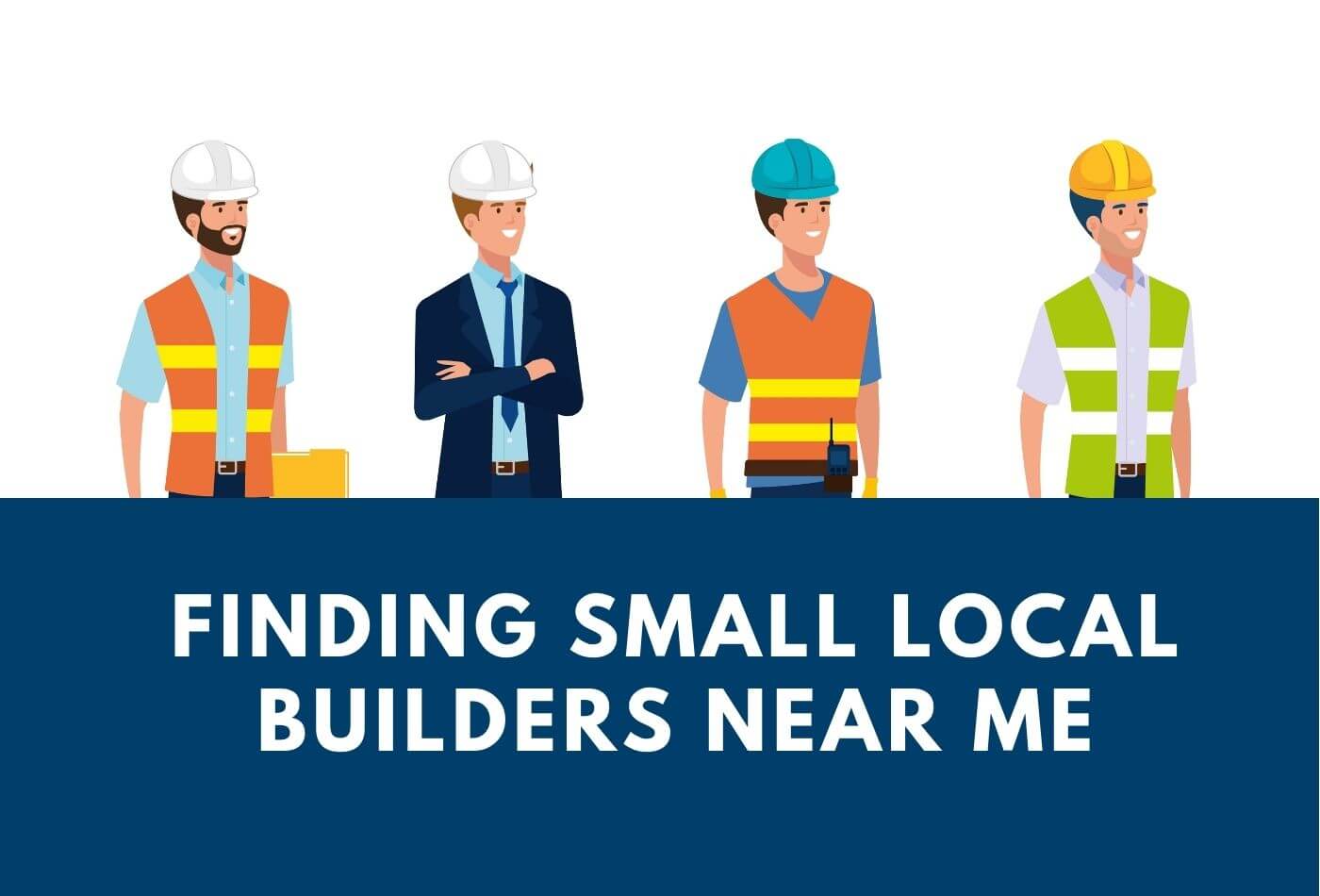 Finding Small Local Builders Near Me