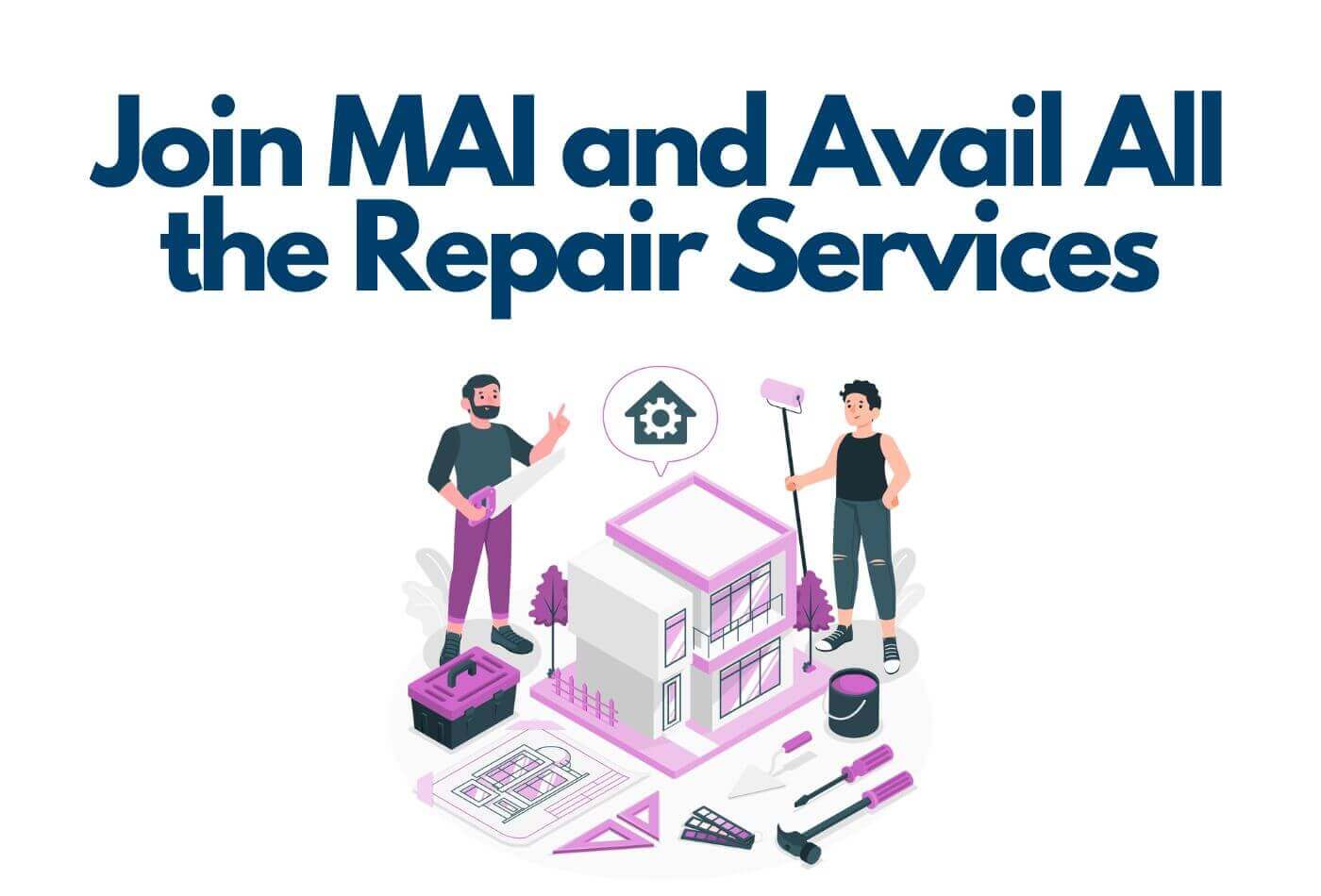 Join MAI and Avail All the Repair Services