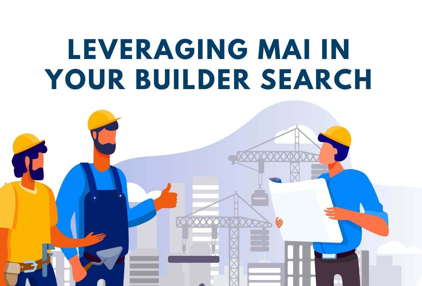 Leveraging MAI in Your Builder Search