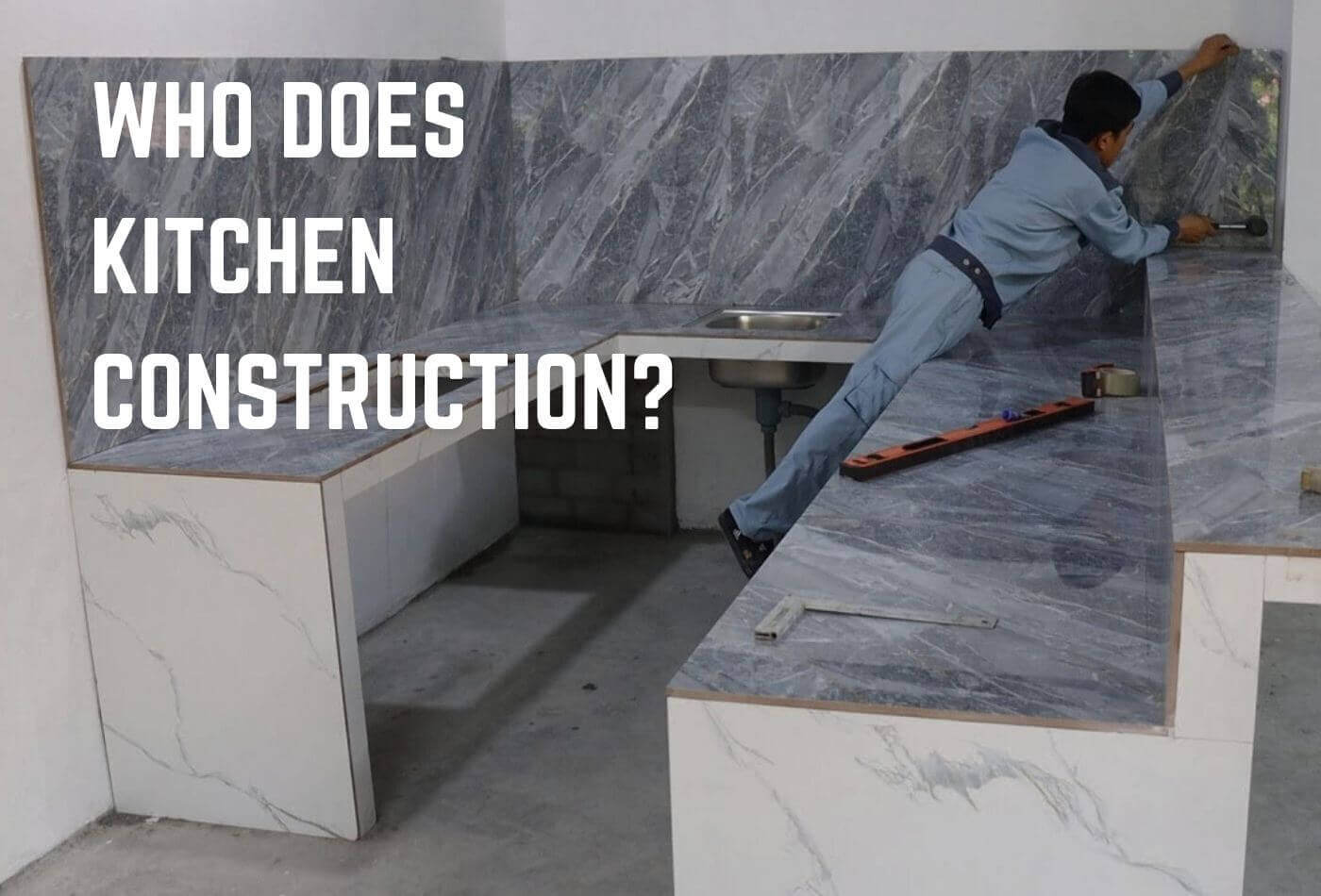 Who Does Kitchen Construction?