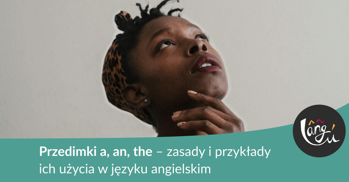 Przedimki a, an, the – użycie w języku angielskim