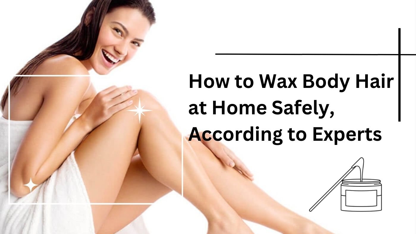 Can You Wax Your Full Body? Everything You Need to Know