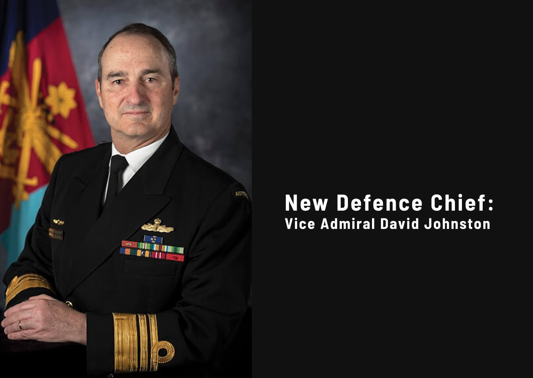 Vice Admiral David Johnston, The New Chief of the Defence Force