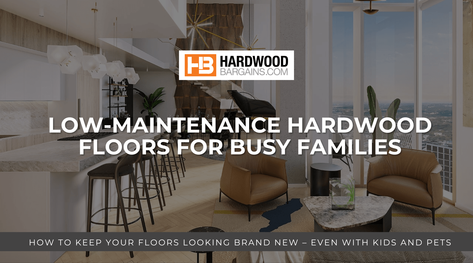 Low-maintenance Hardwood Floors For Busy Families