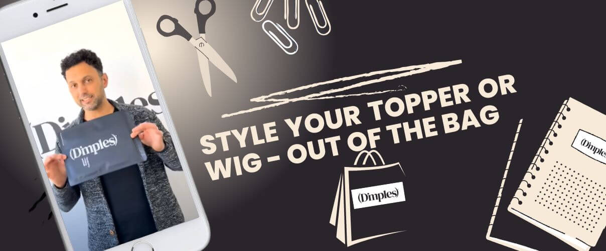 How To Style Your Topper or Wig Out Of The Bag