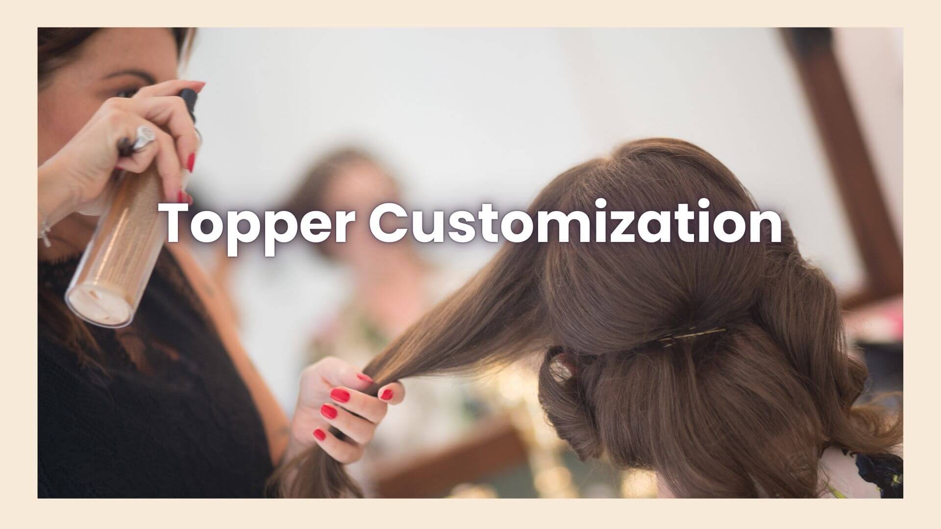 hair topper customization process