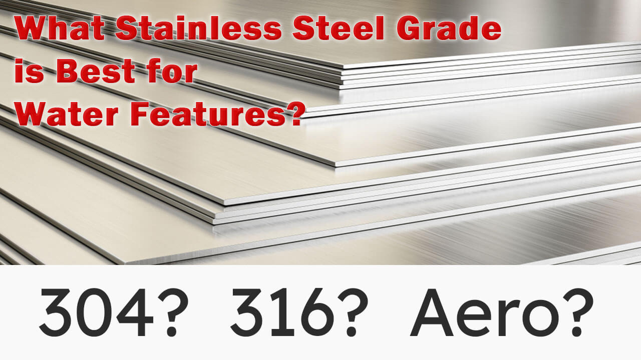 Stainless Steel Grades for Pool, Pond & Fountain Water Features