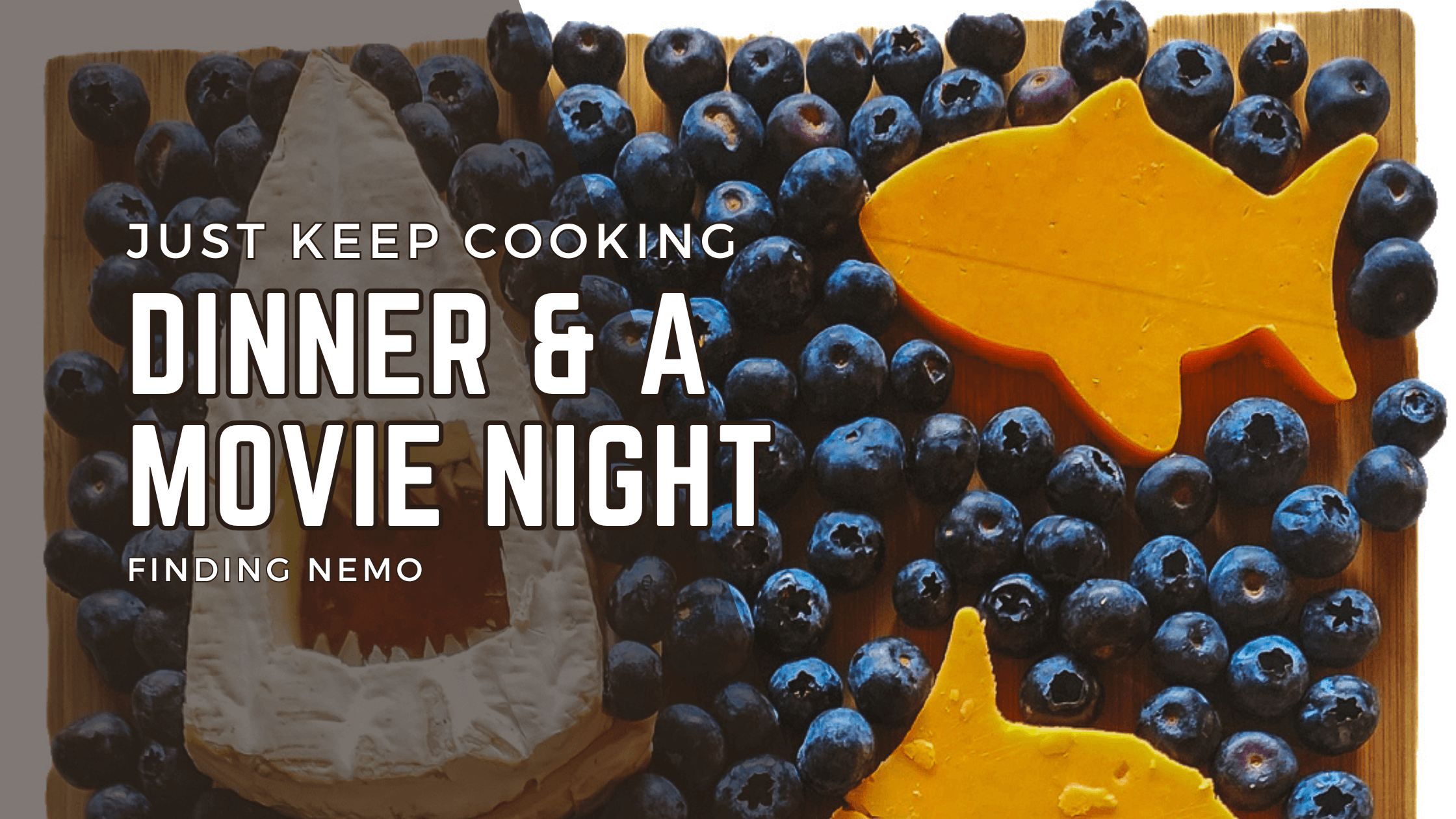 Just Keep Cooking: Finding Nemo Dinner and a Movie