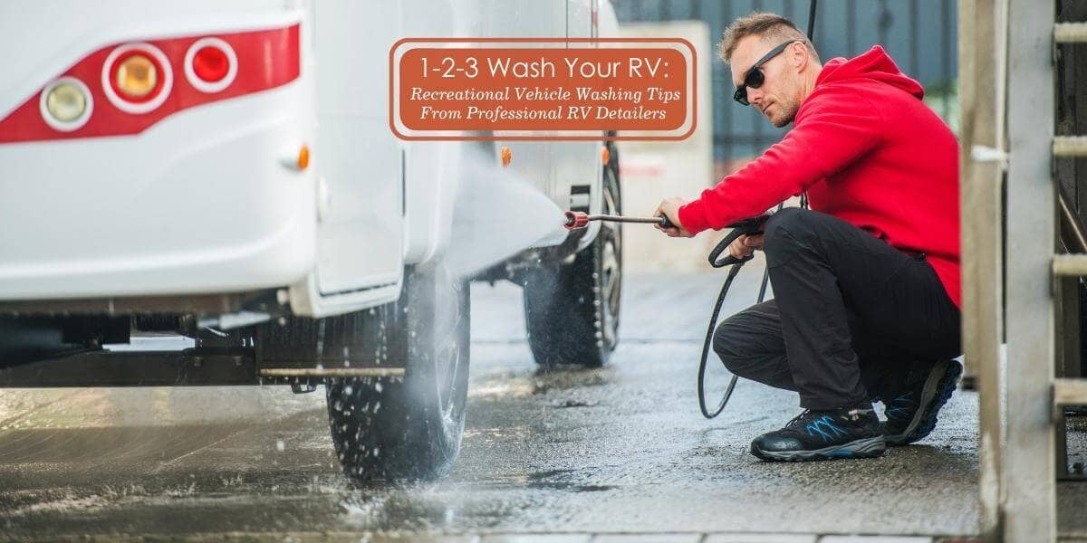 1-2-3 Wash Your RV: Recreational Vehicle Washing Tips From Professional ...