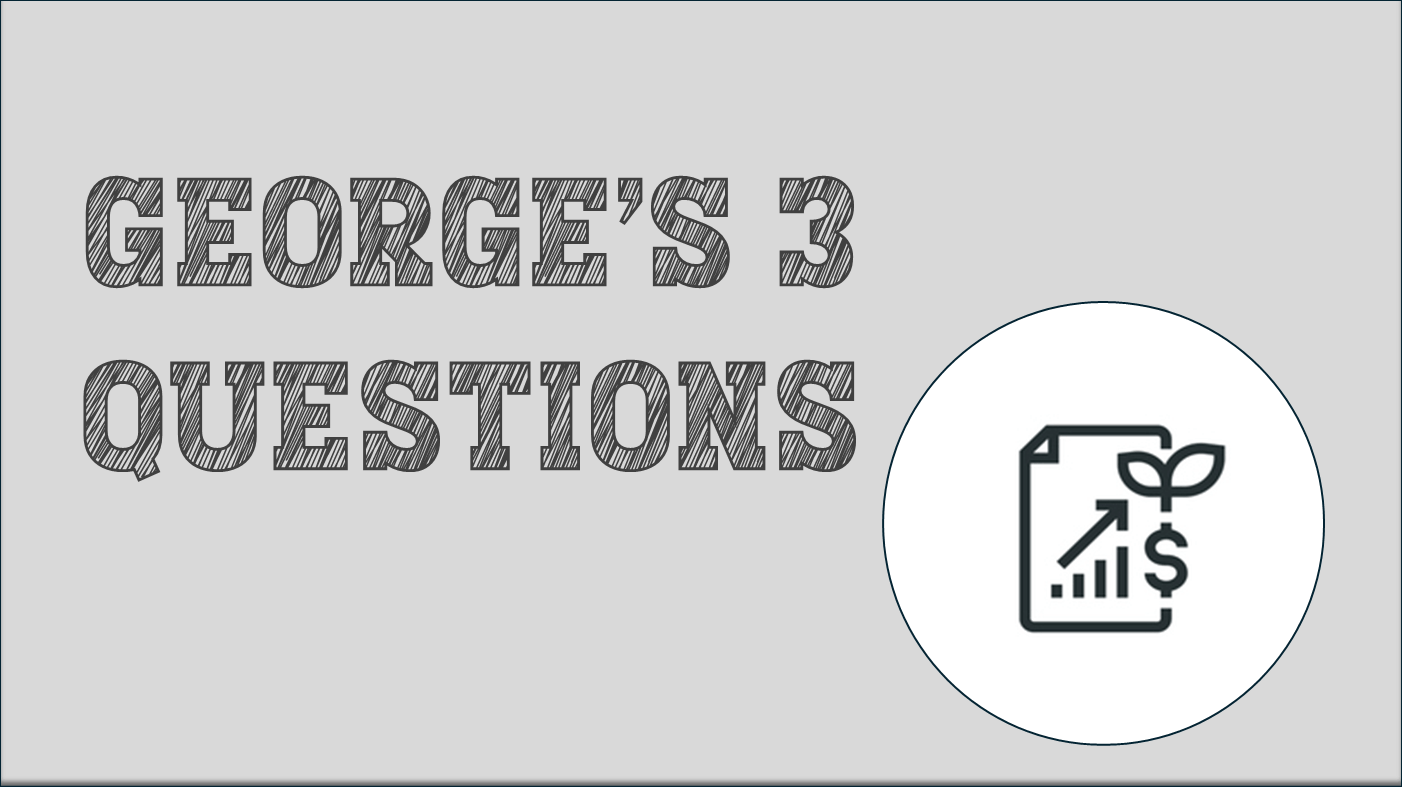 George's 3 Questions