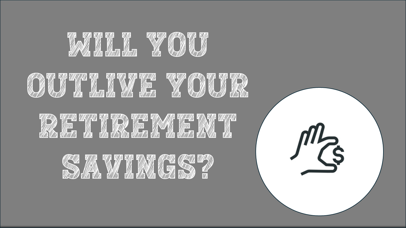 Will You Outlive Your Retirement Savings?