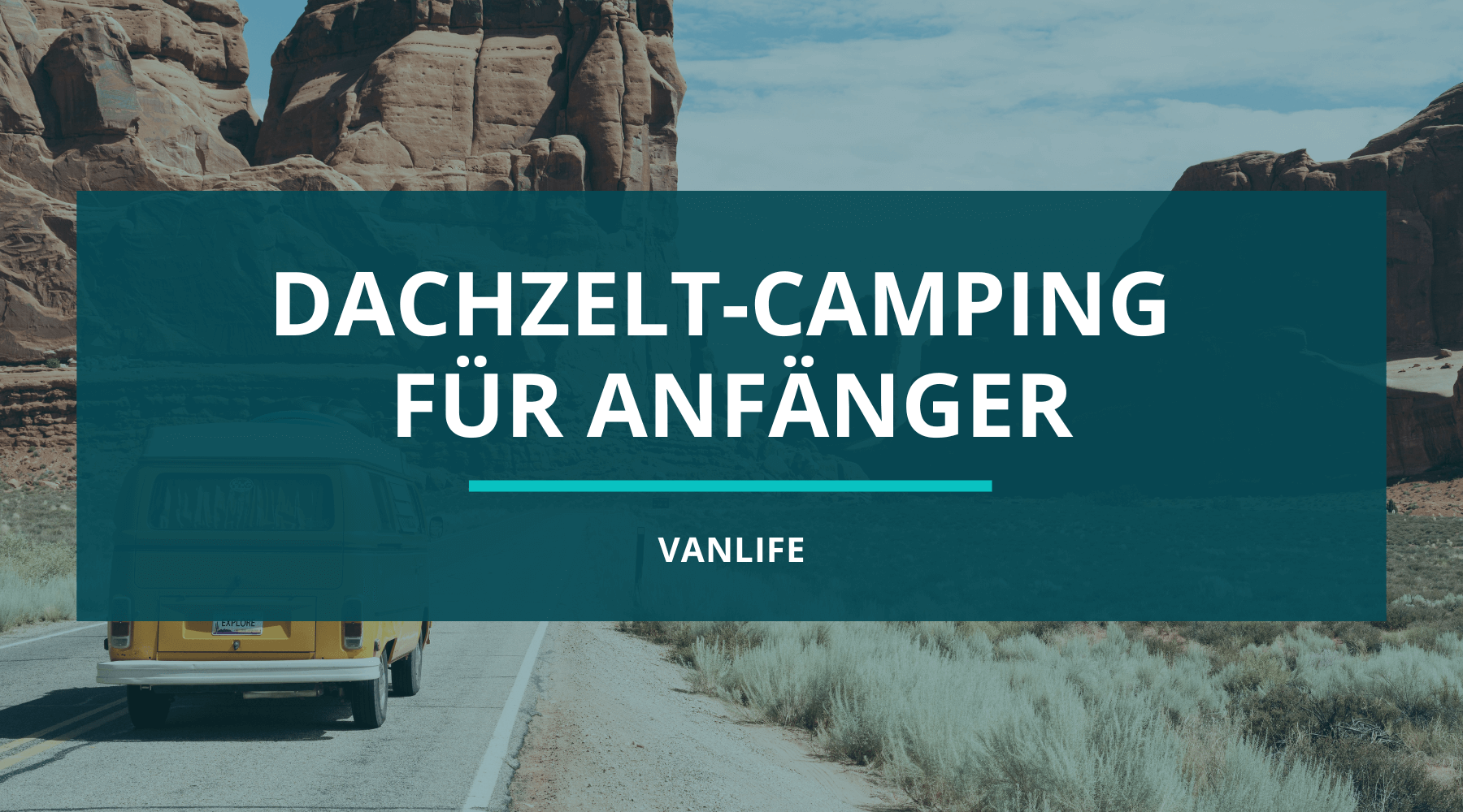 Dachzelt-Camping für Anfänger: Dein Guide zu Freiheit und Natur