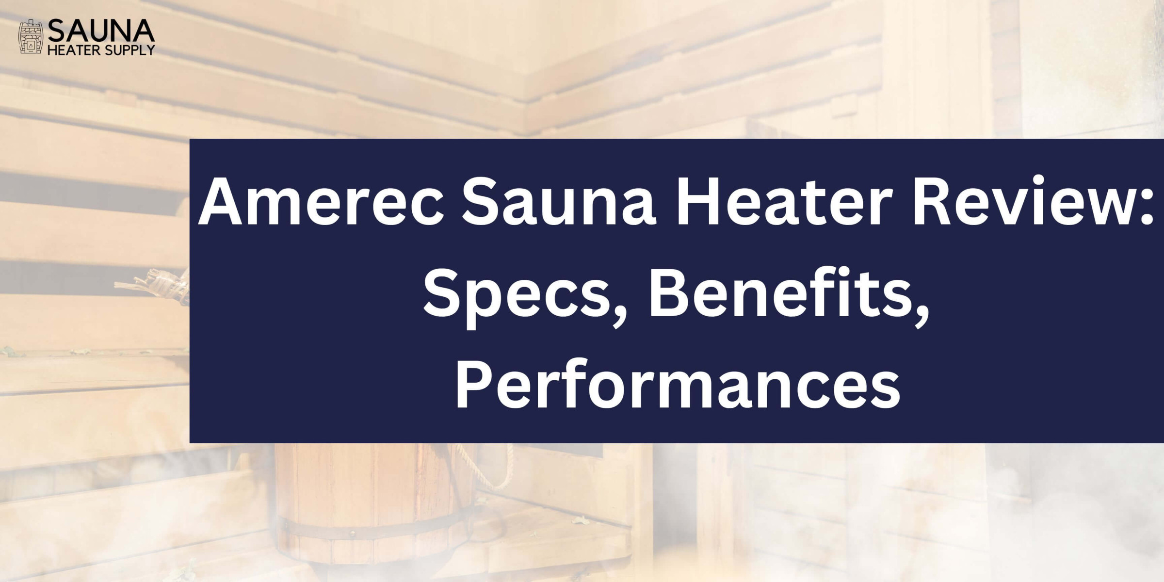 Amerec Sauna Heater Review: Specs, Benefits, Performances