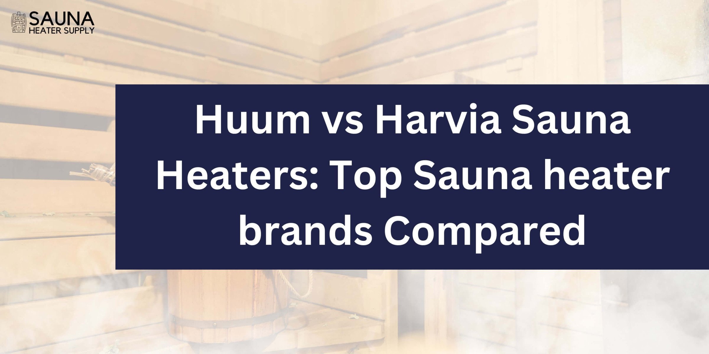 Huum vs Harvia Sauna Heater: Which Is The Best For You?