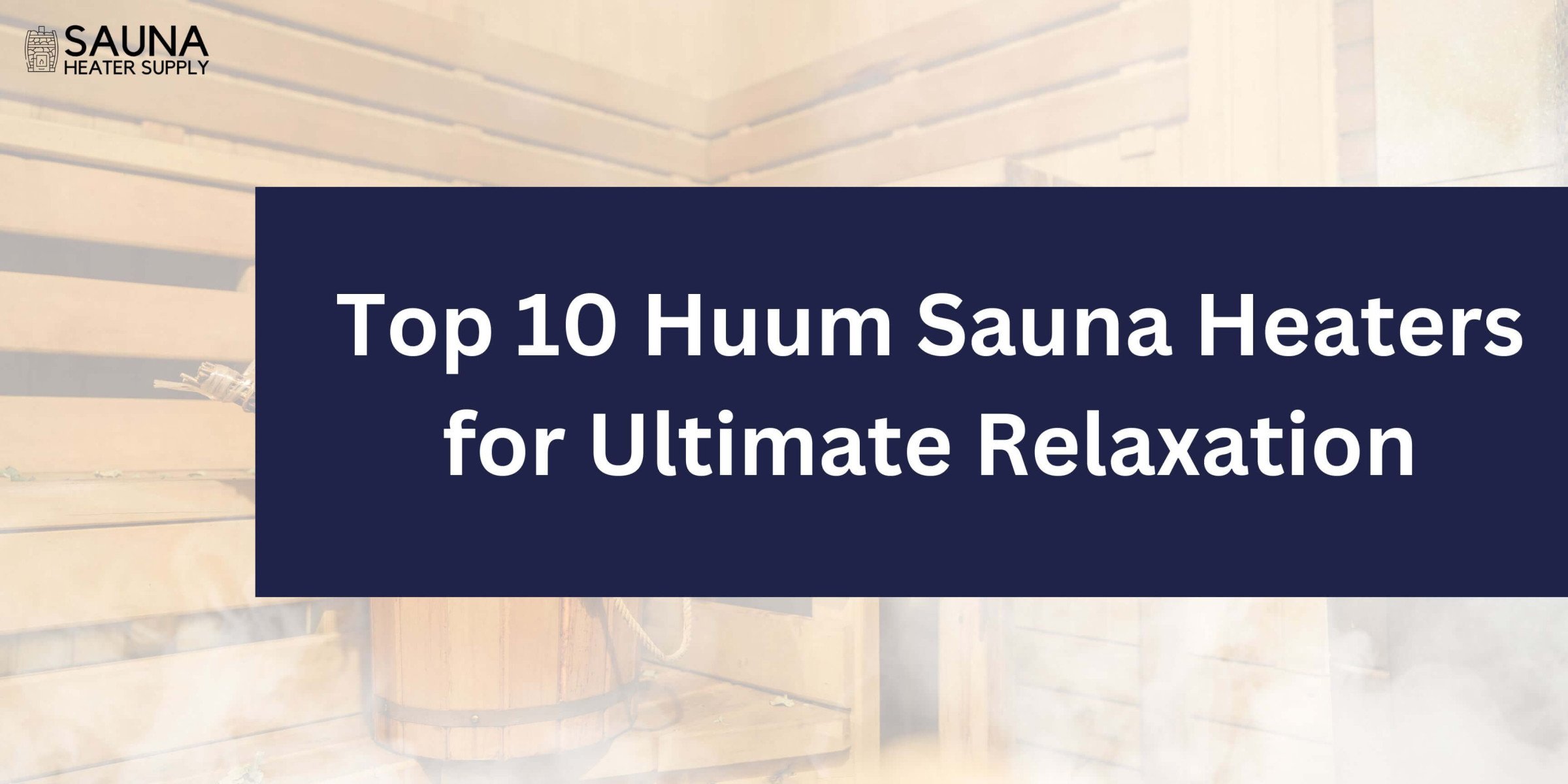 Top 10 Huum Sauna Heaters for Ultimate Relaxation