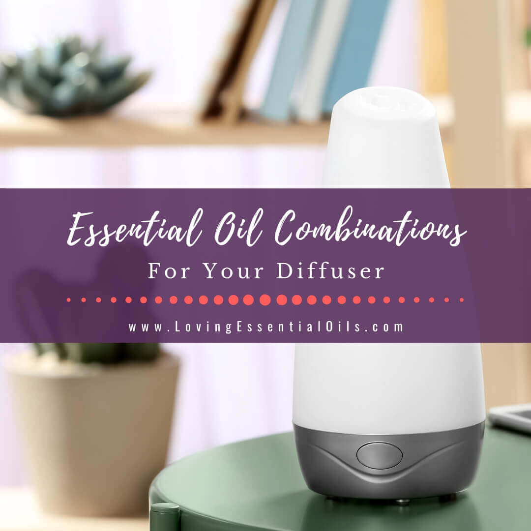 20 Simple Essential Oil Combinations For Diffuser and Aromatherapy