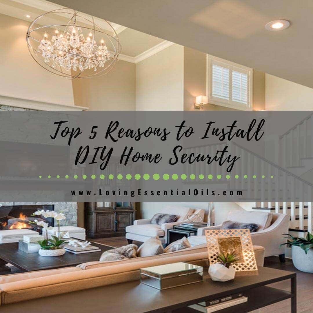 The Top 5 Reasons to Install DIY Home Security