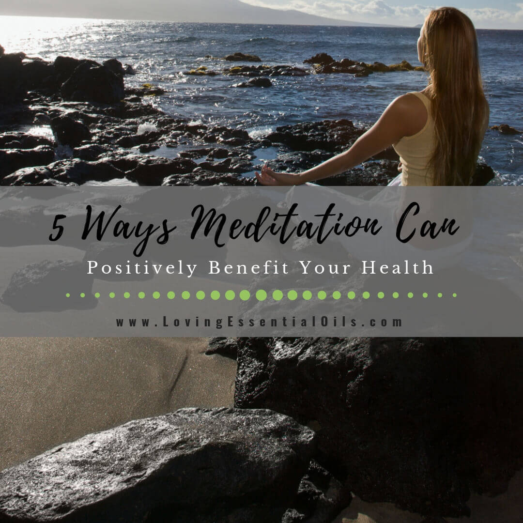 5 Ways Meditation Can Positively Benefit Your Health