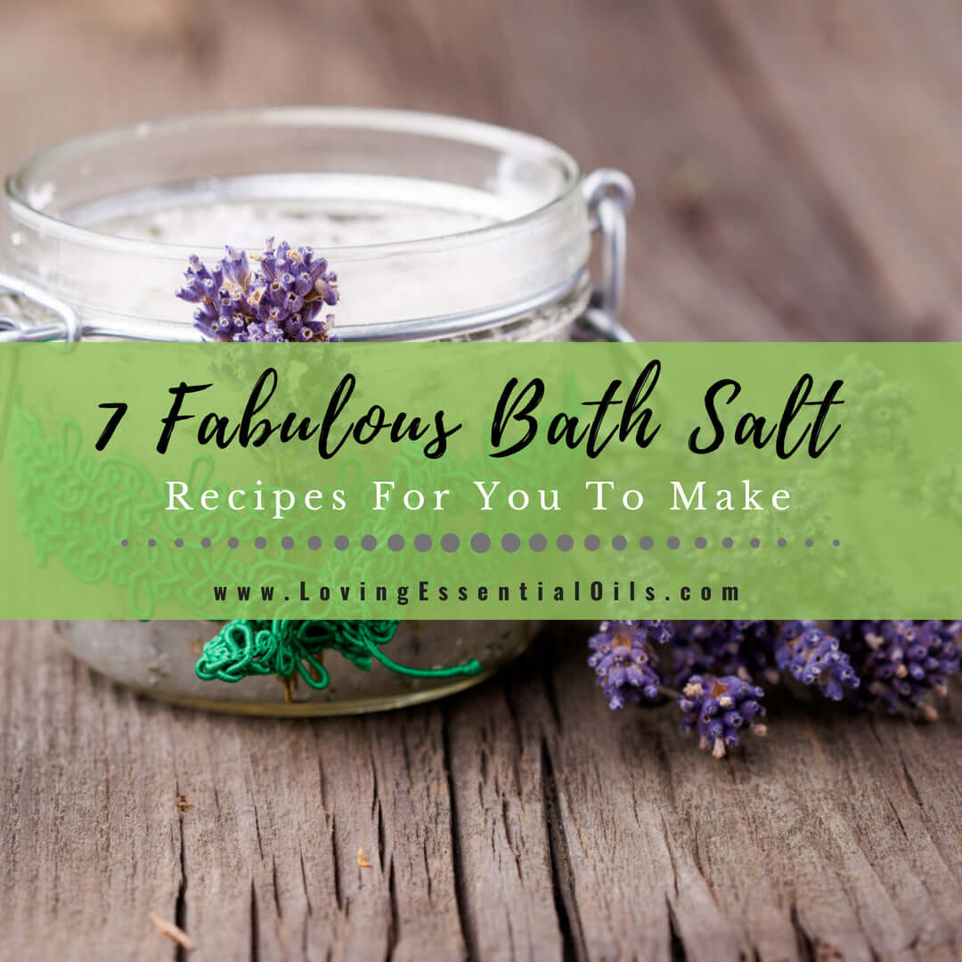 7 Essential Oil Bath Salt Recipes For You To Make at Home