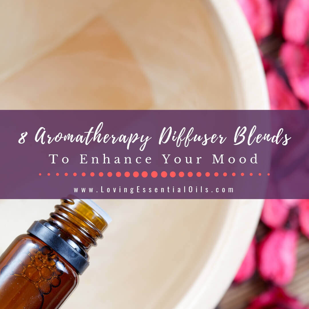 Essential Oils for Mood Lifting - 8 Aromatherapy Diffuser Blends