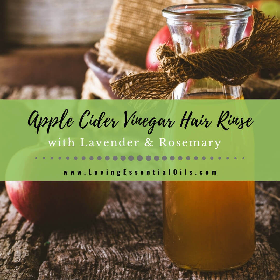 Apple Cider Vinegar Hair Rinse Recipe With Lavender Rosemary