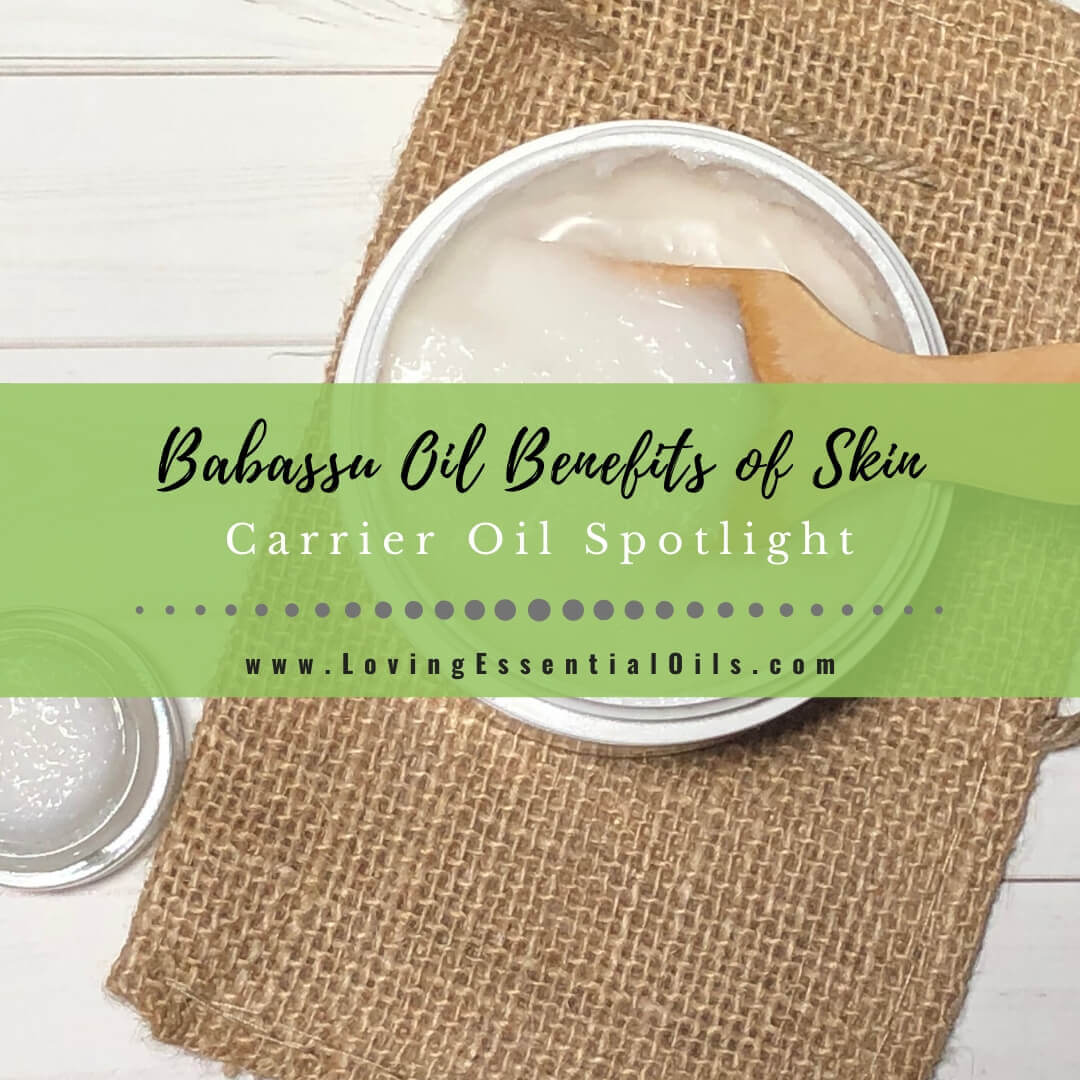 Babassu Oil Benefits for Skin with Recipes - Carrier Oil Spotlight