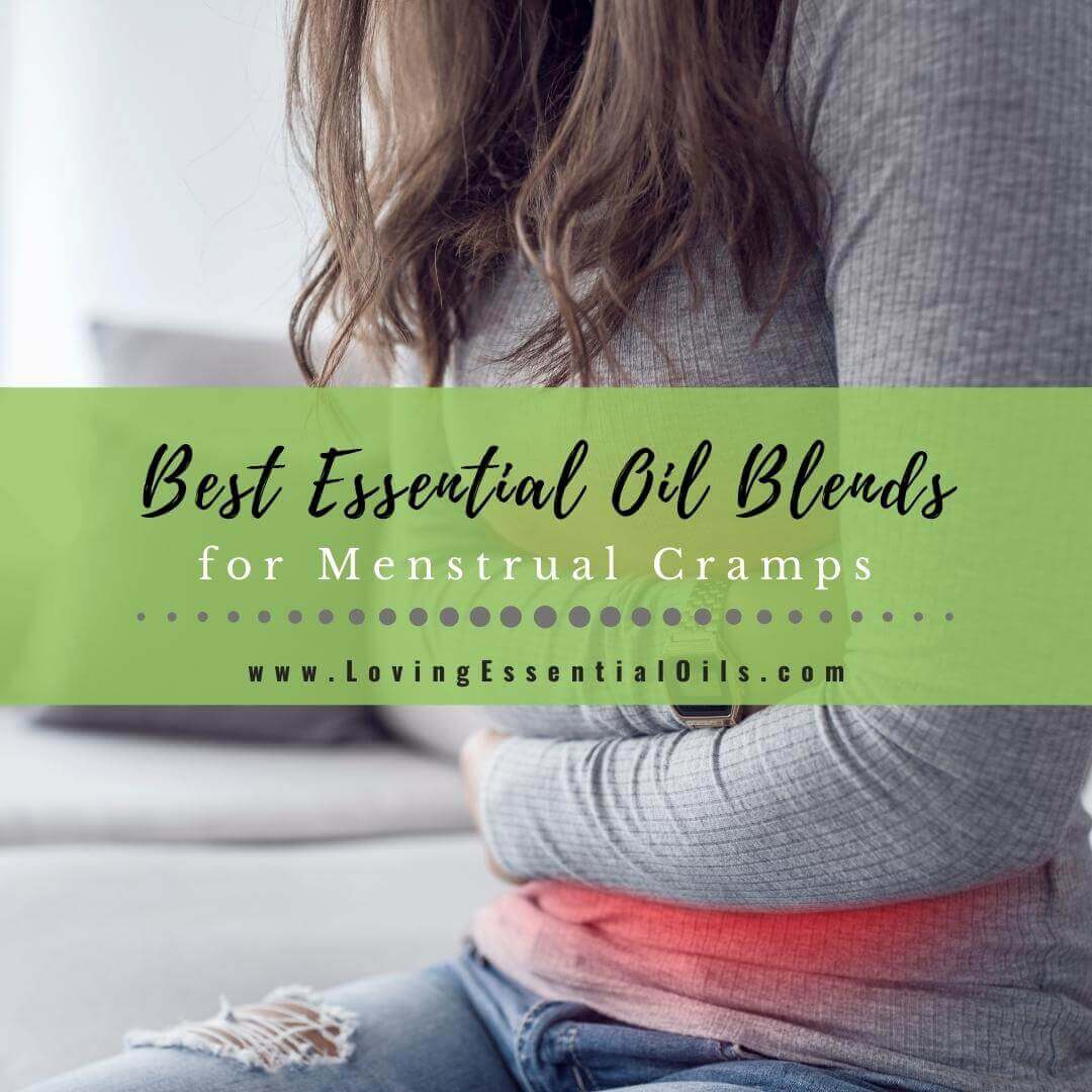 Best Essential Oil Blends for Menstrual Cramps - DIY Recipes