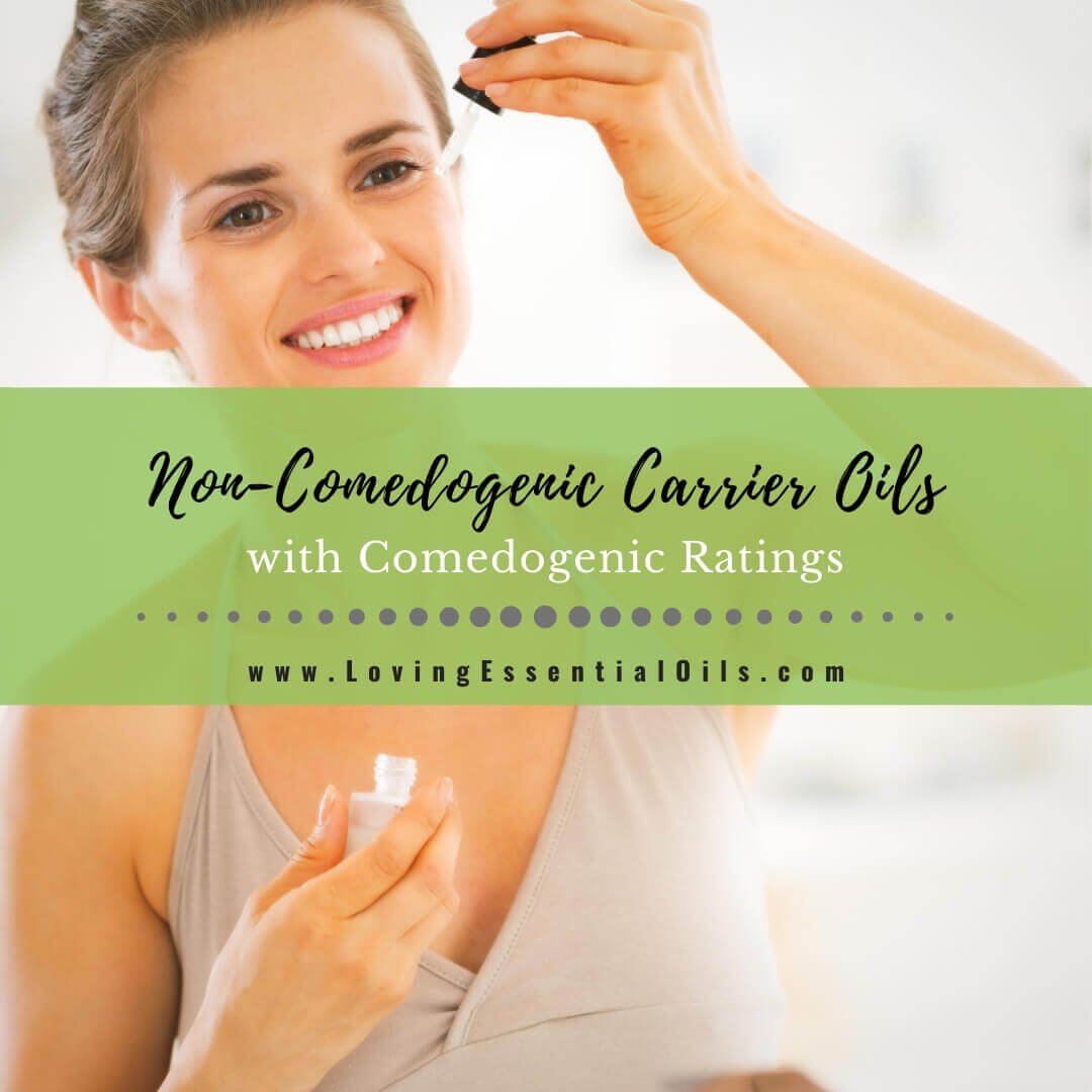 Best Non-Comedogenic Carrier Oils for Skin & Comedogenic Ratings List