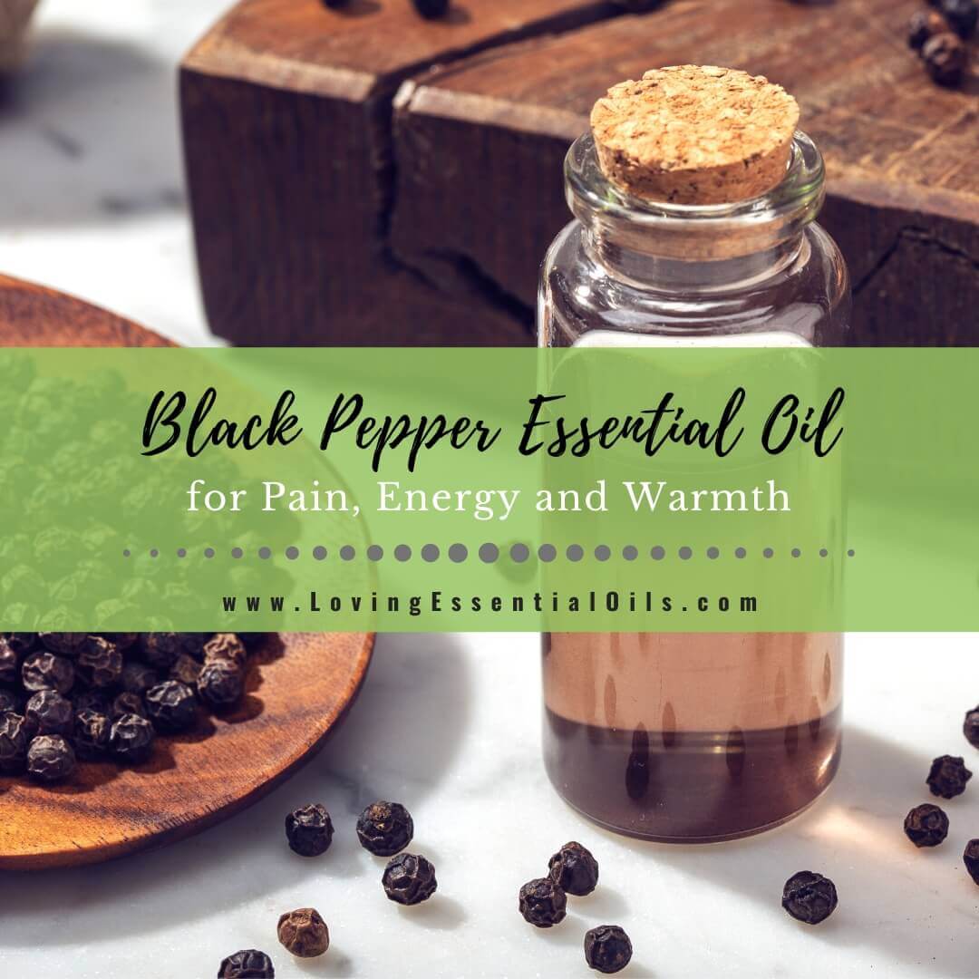 Black Pepper Essential Oil for Pain, Energy and Warmth