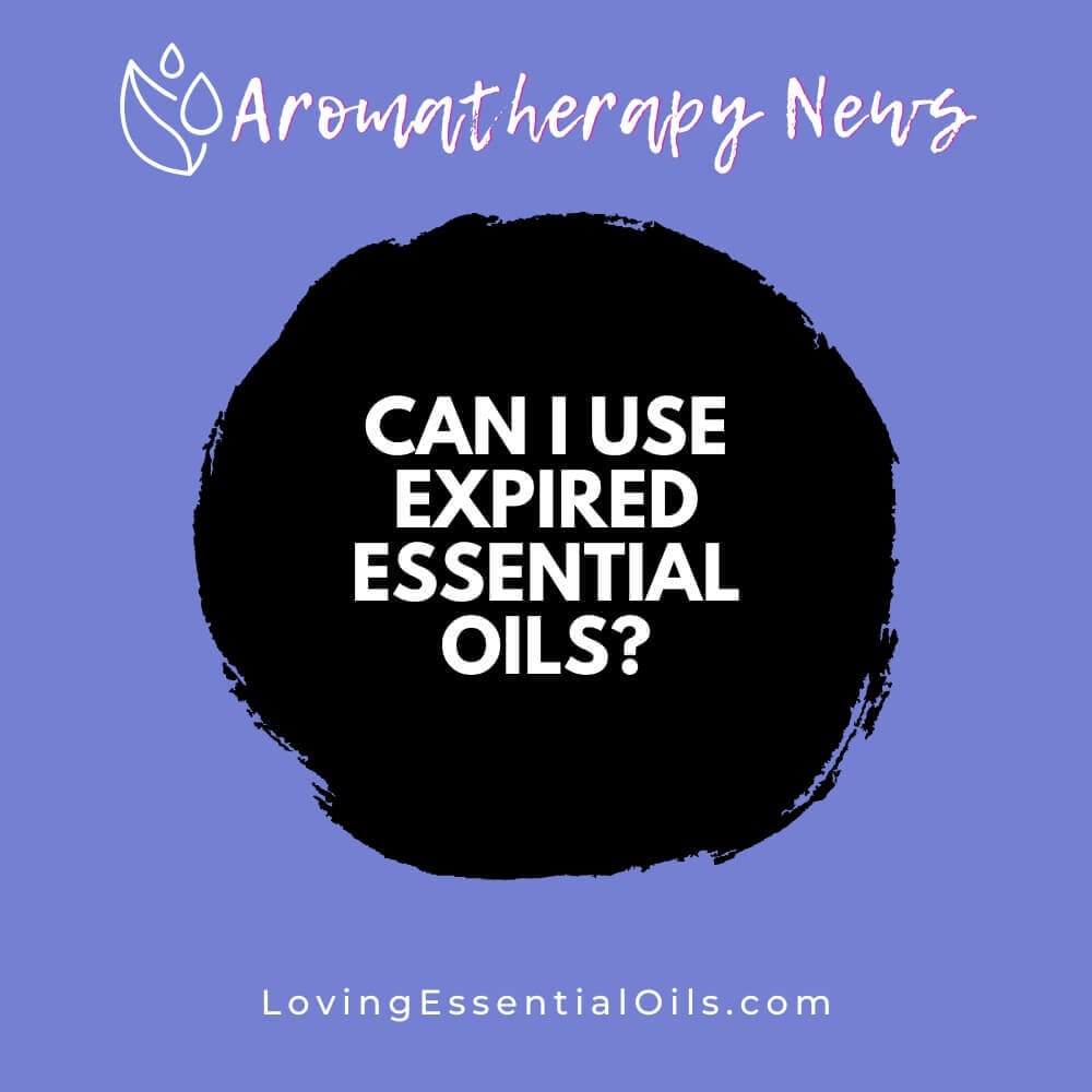 Can I Use Expired Essential Oils? Shelf Life and Storage Tips