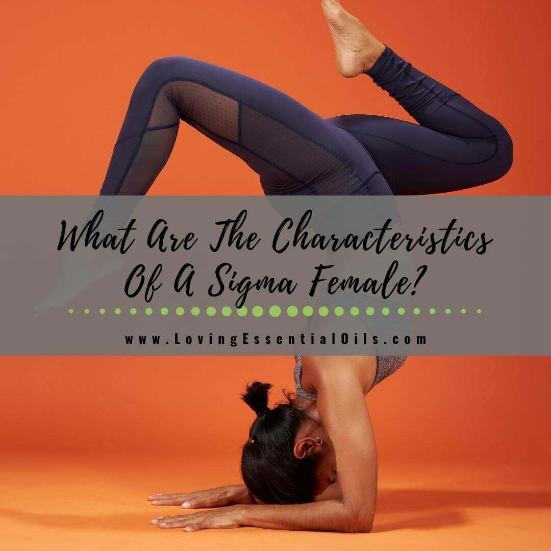 What Are The Characteristics Of A Sigma Female? Find Out Here