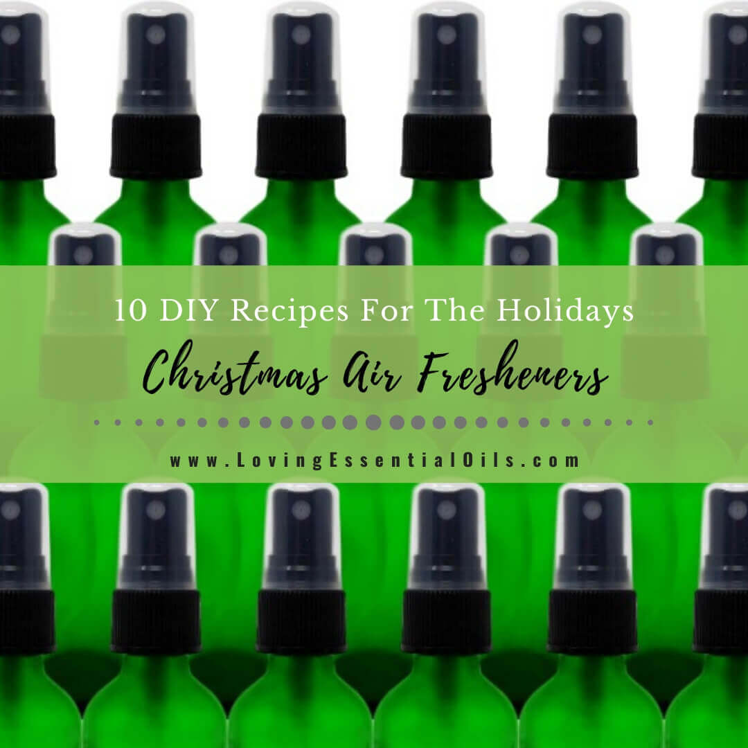 10 DIY Christmas Air Fresheners - Holiday Recipes with Essential Oils