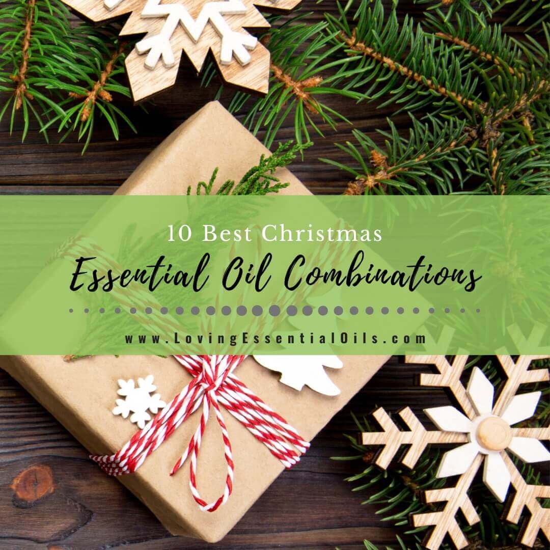 10 Best Essential Oil Combinations for Christmas